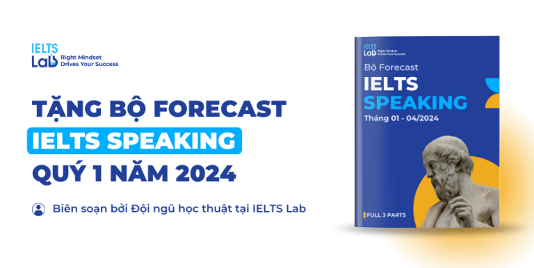 Bộ đề Dự đoán IELTS Speaking Forecast 2024 Tại IELTS Lab