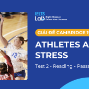Giải đề Cam 19 chi tiết – Test 2: Passage 2 – Athletes and stress