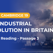Giải đề Cam 19 chi tiết – Test 2: Passage 1 – The industrial revolution in britain