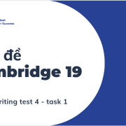 Giải đề Cam 19 – Test 4. – IELTS Writing task 1