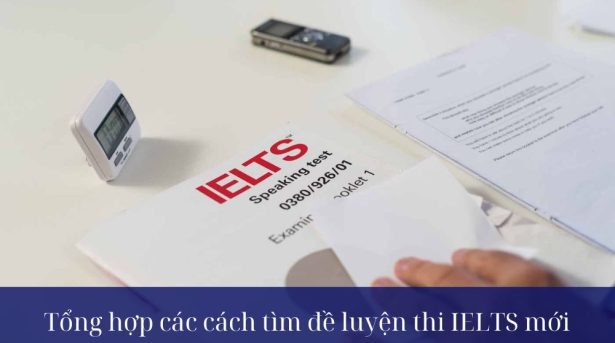 Bạn cần biết các cách tìm để luyện thi IELTS mới