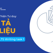 Cách Cải Thiện Tư duy Mô Tả Số Liệu trong IELTS Writing Task 1