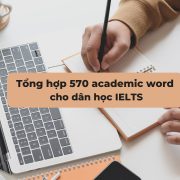 Tổng hợp 570 academic word cho dân học IELTS