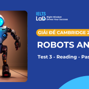 Giải đề Cambridge IELTS 20: Robots and us – Test 3, Reading Passage 3: