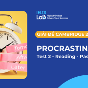 Giải đề Cambridge IELTS 20, Test 2, Reading Passage 2: Procrastination