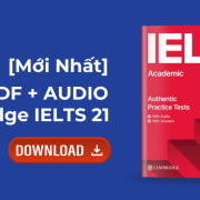 [PDF + Audio] Tải sách IELTS Cambridge 21 mới nhất kèm lời giải chi tiết
