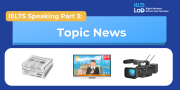 IELTS Speaking Part 3 – Topic News: Bài mẫu Band 8.0+ và từ vựng
