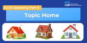IELTS Speaking Part 3 – Home: Bài mẫu Band 8.0+ và từ vựng