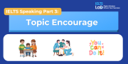 IELTS Speaking Part 3 – Encourage: Bài mẫu Band 8.0+ và từ vựng