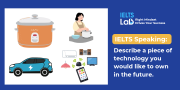 IELTS Speaking Technology: Describe a piece of technology you would like to own